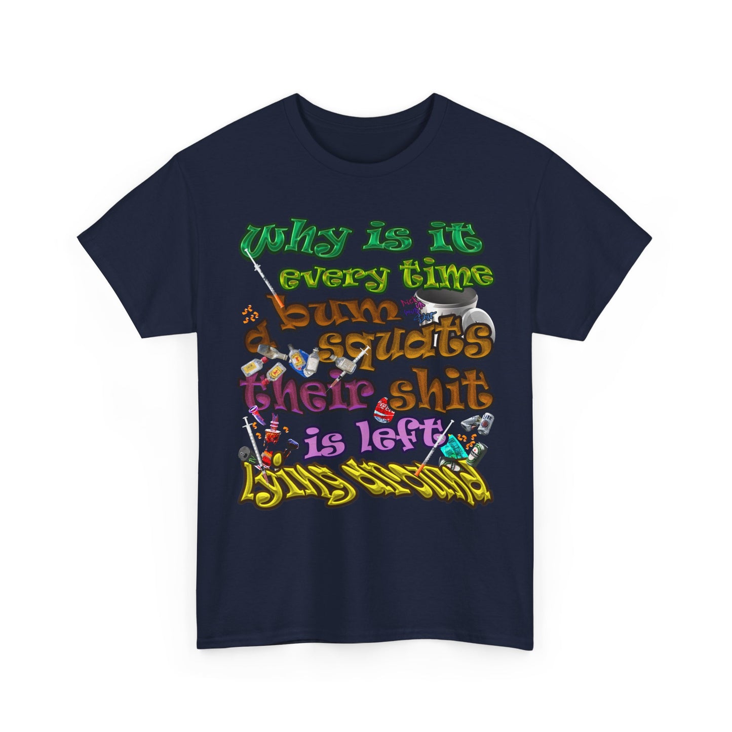 the bum's shit - Unisex Heavy Cotton Tee