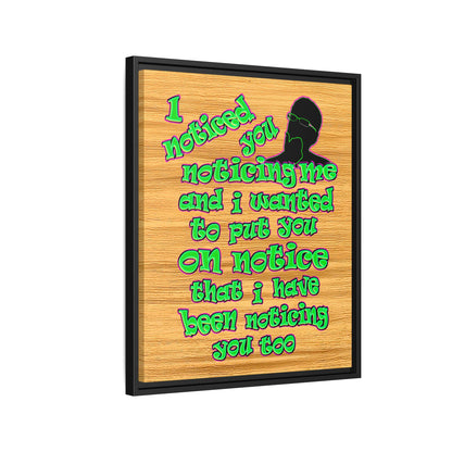 noticed you noticing - framed canvas art (butterscotch wood finish)