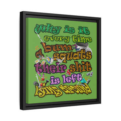 the bum's shit - framed canvas art (green)