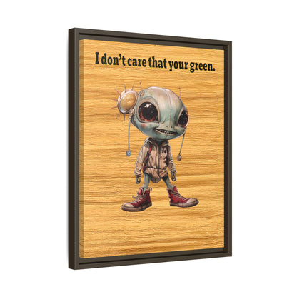 I don't care that your green - framed canvas art (butterscotch wood finish)
