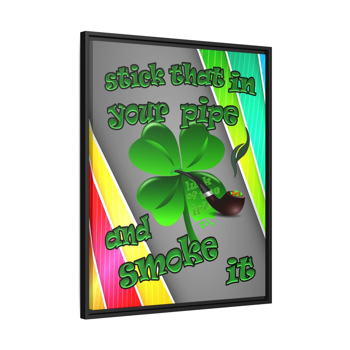 stick that in your pipe and smoke it - framed canvas art (rainbow split)