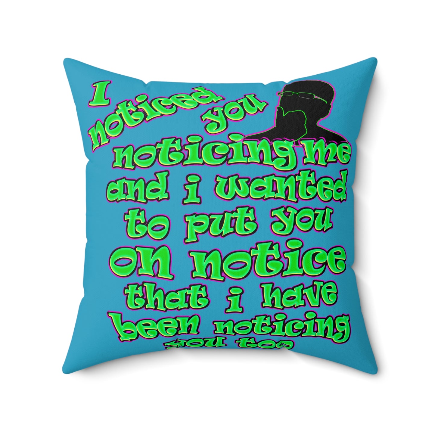 noticed you noticing - Spun Polyester Square Pillow - (turquoise)