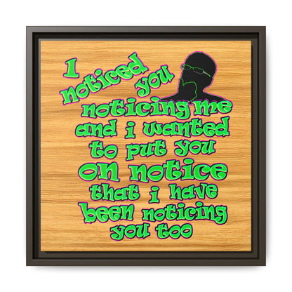 noticed you noticing - framed canvas art (butterscotch wood finish)