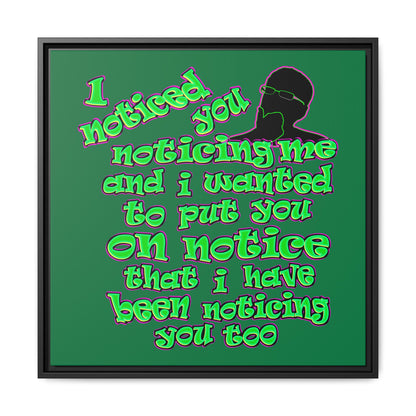 noticed you noticing - framed canvas art (dark green)