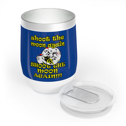 shoot the moon again - Chill Wine Tumbler (dark blue)