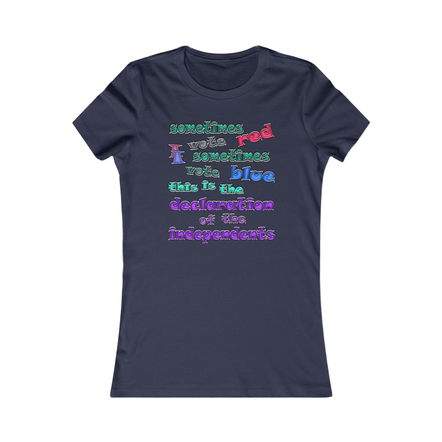 declaration of the independents - Women's Favorite Tee