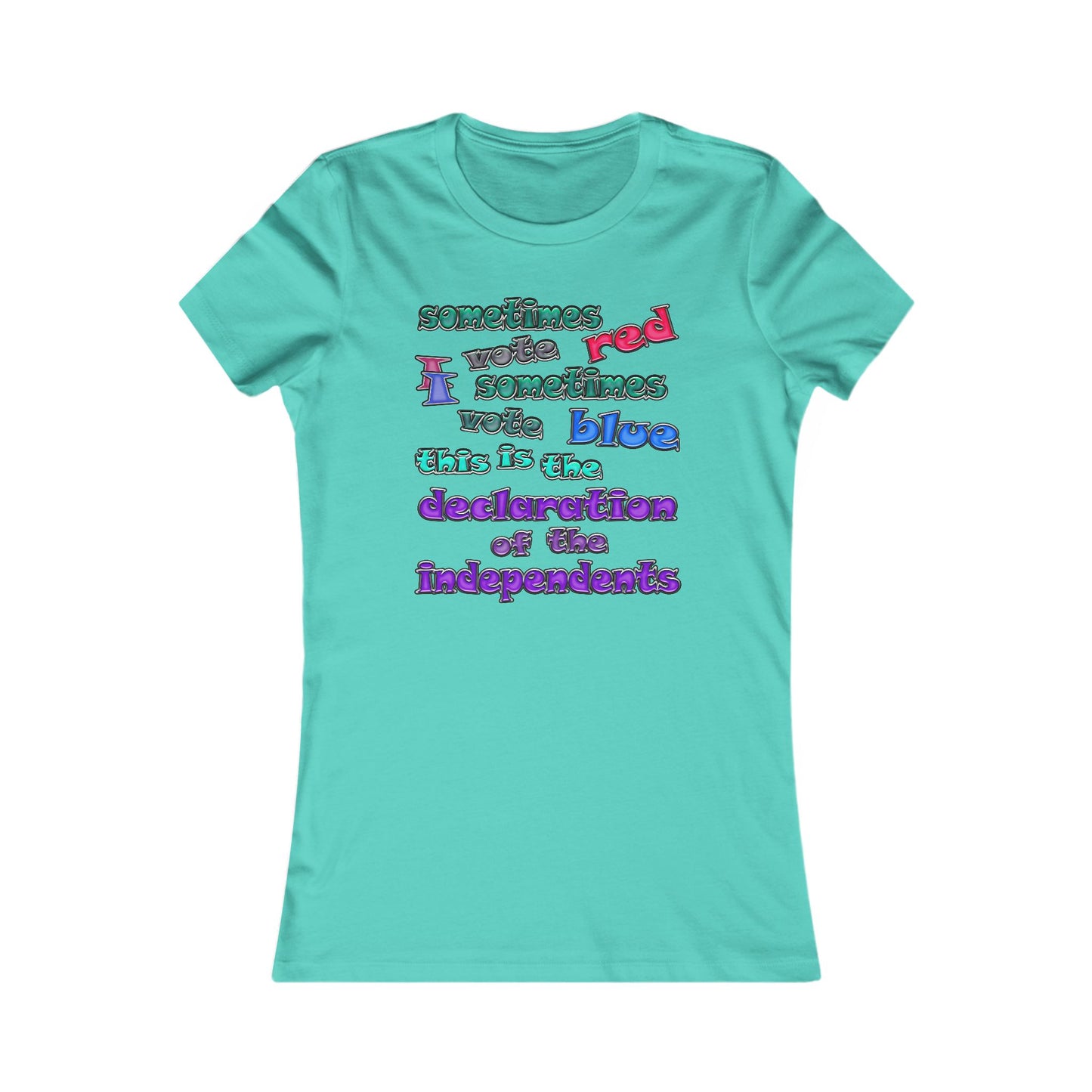 declaration of the independents - Women's Favorite Tee