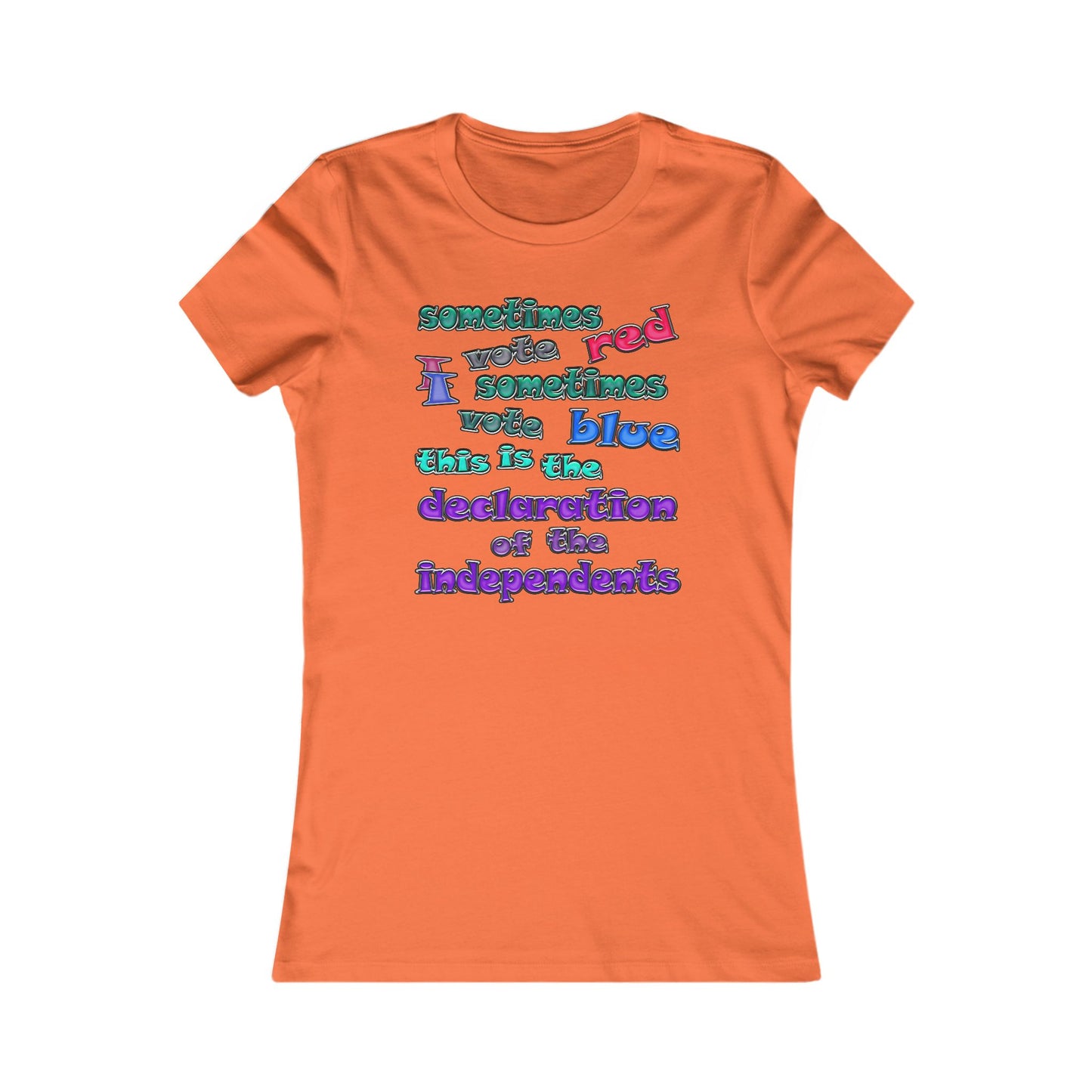 declaration of the independents - Women's Favorite Tee