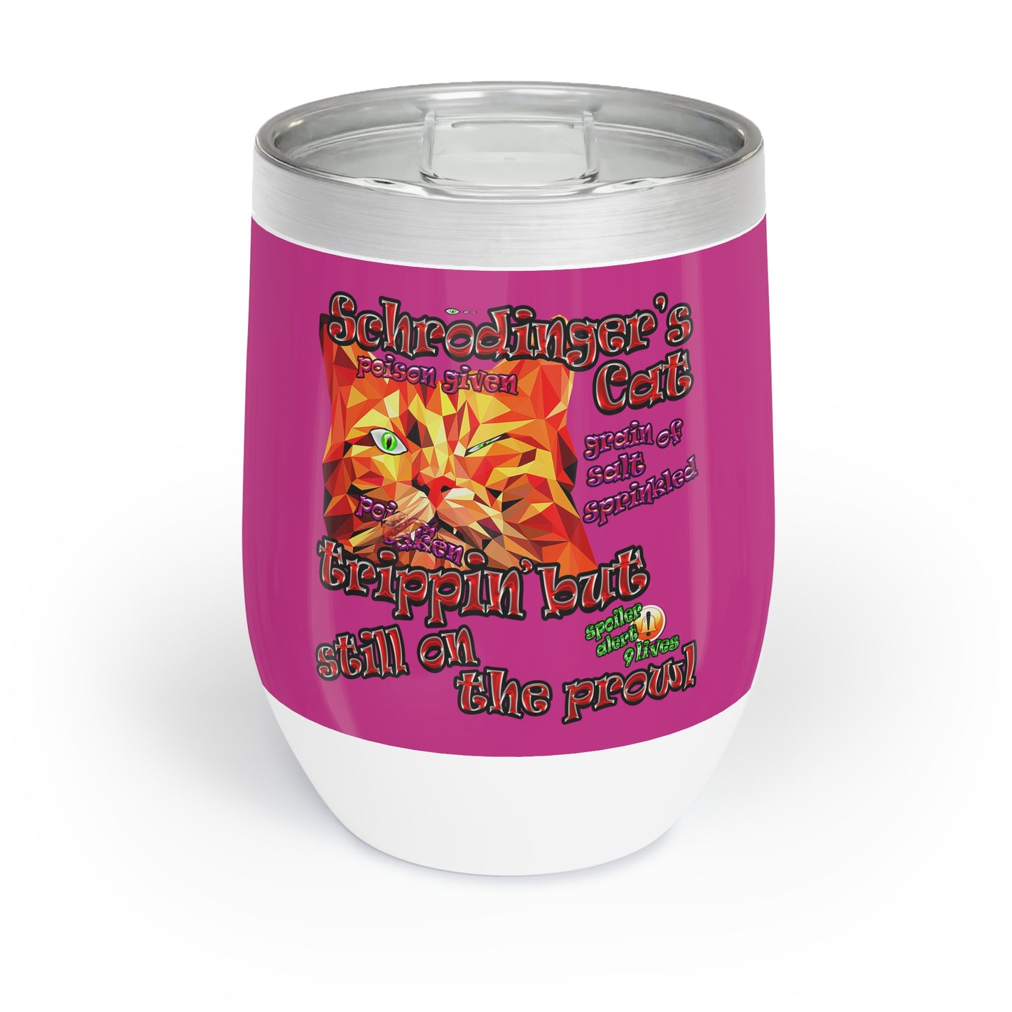 schrodinger's cat - Chill Wine Tumbler (pink)