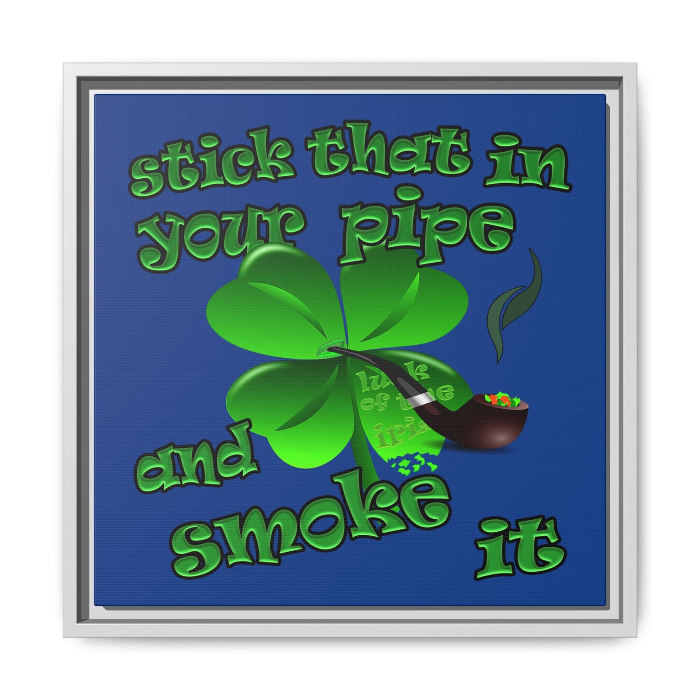 stick that in your pipe and smoke it - framed canvas art (dark blue)