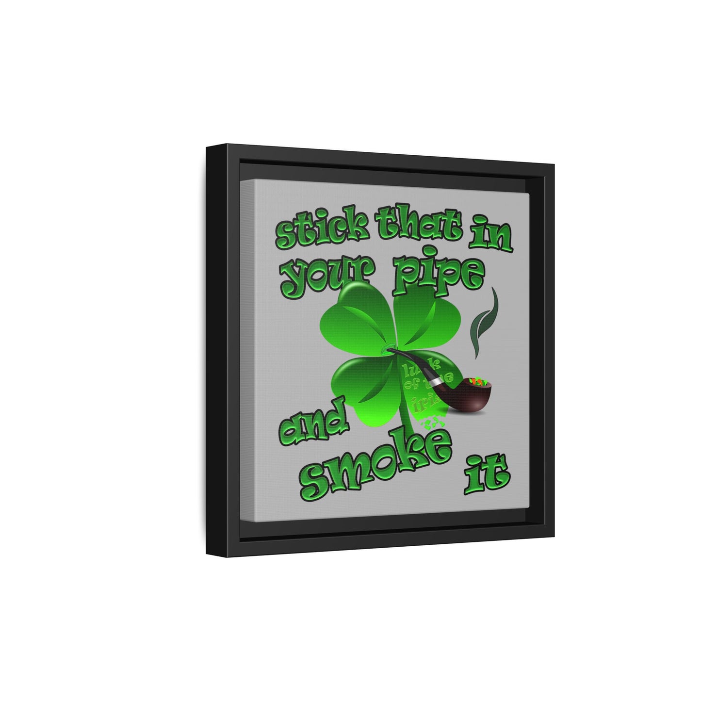 stick that in your pipe and smoke it - framed canvas art (light grey)
