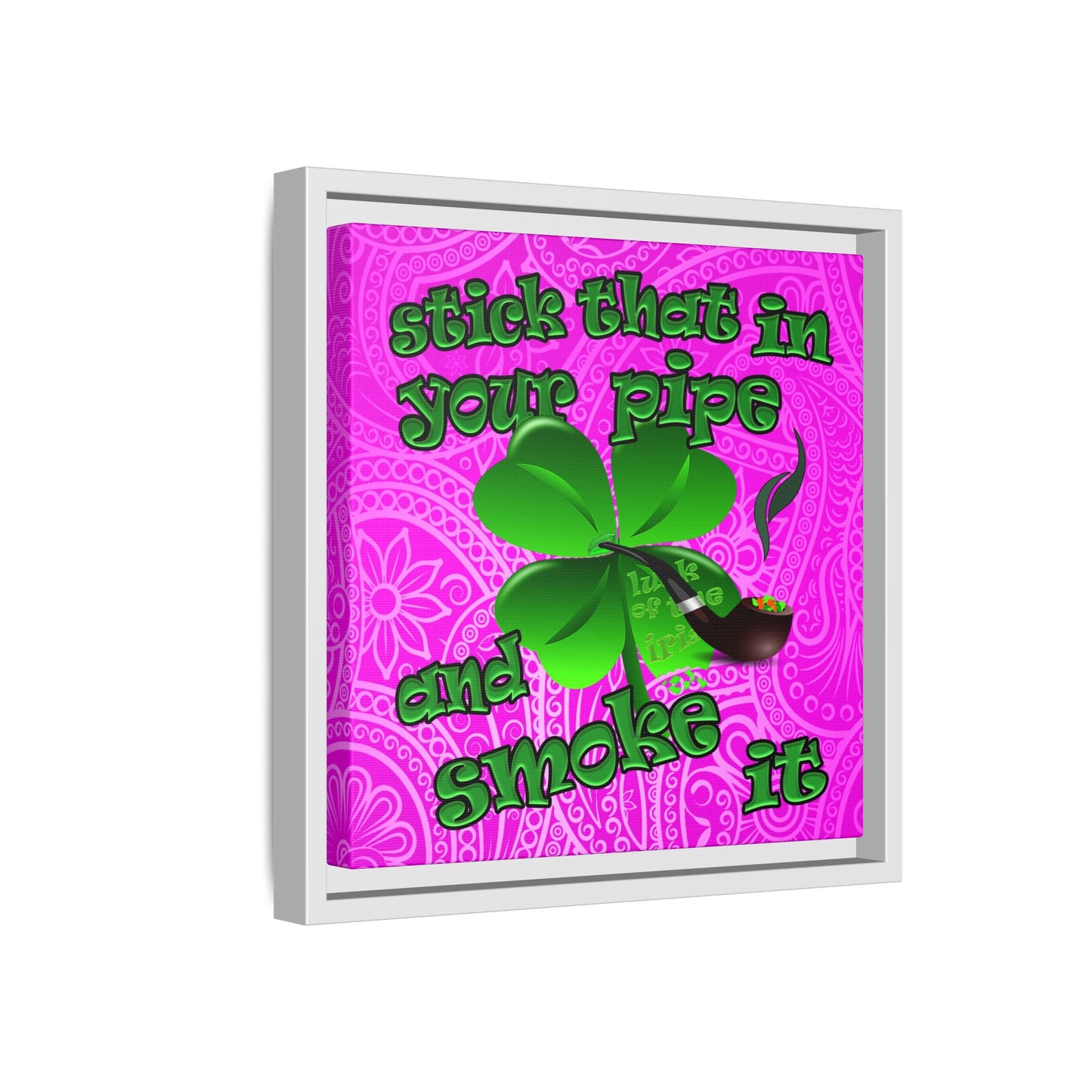 stick that in your pipe and smoke it - framed canvas art (pink swirl)