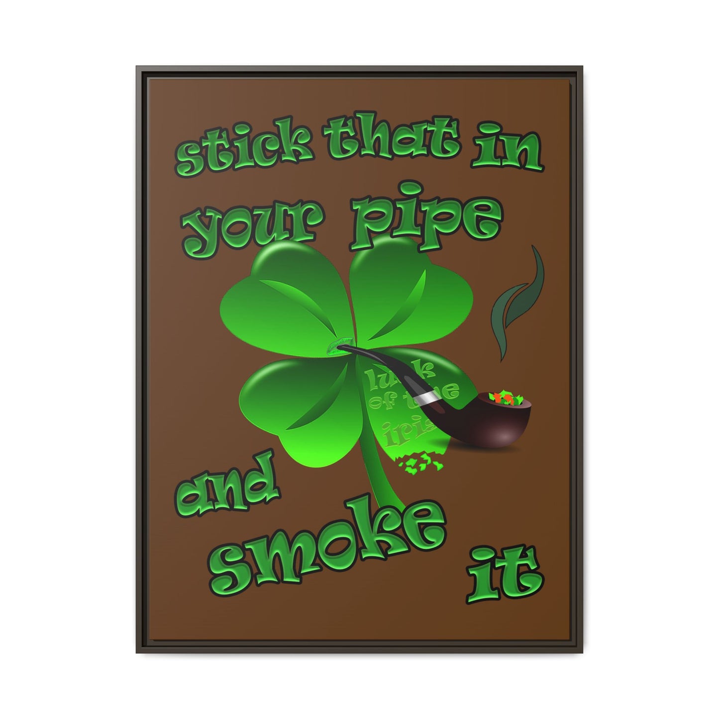 stick that in your pipe and smoke it - framed canvas art (brown)