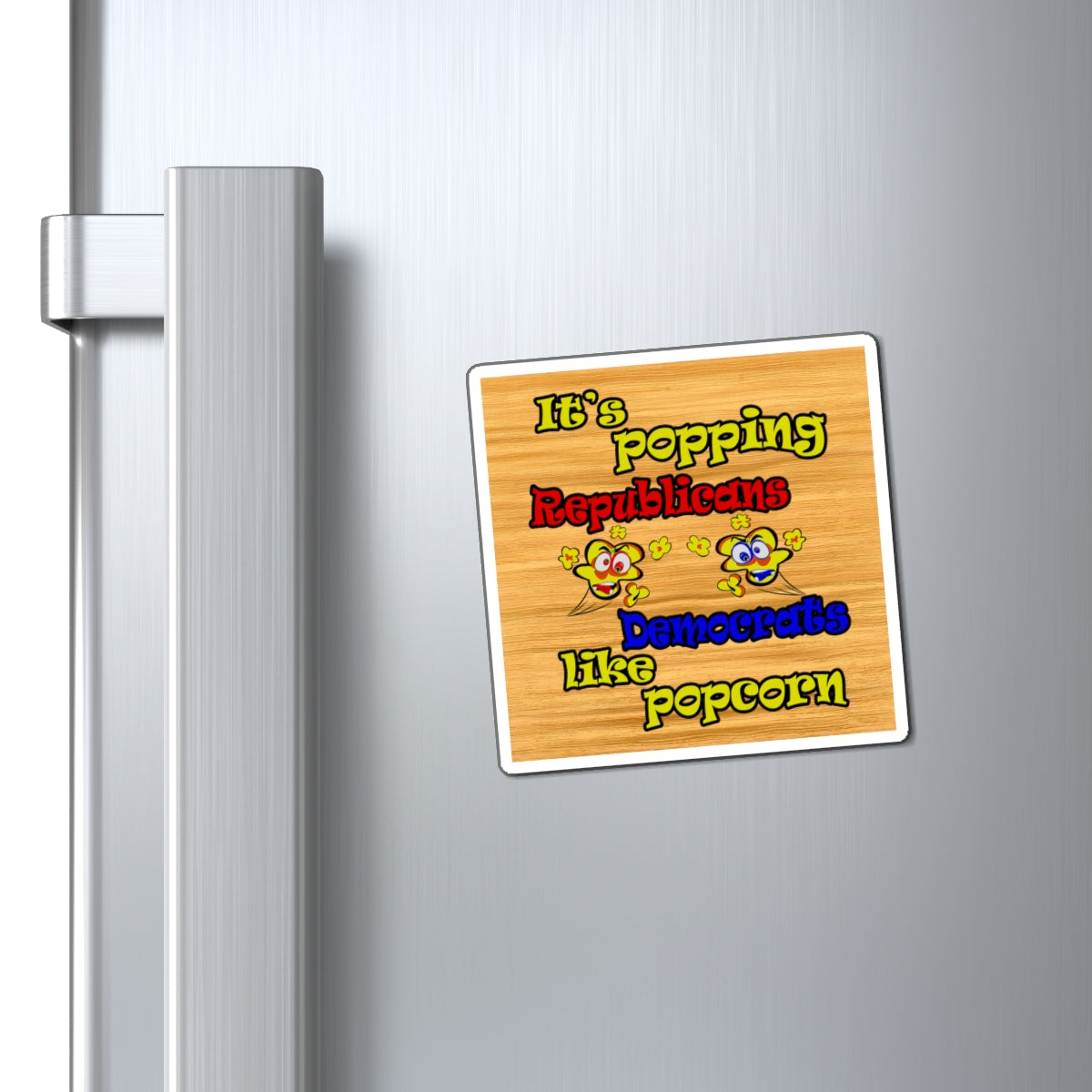 popping like popcorn - Magnets - (butterscotch wood finish)