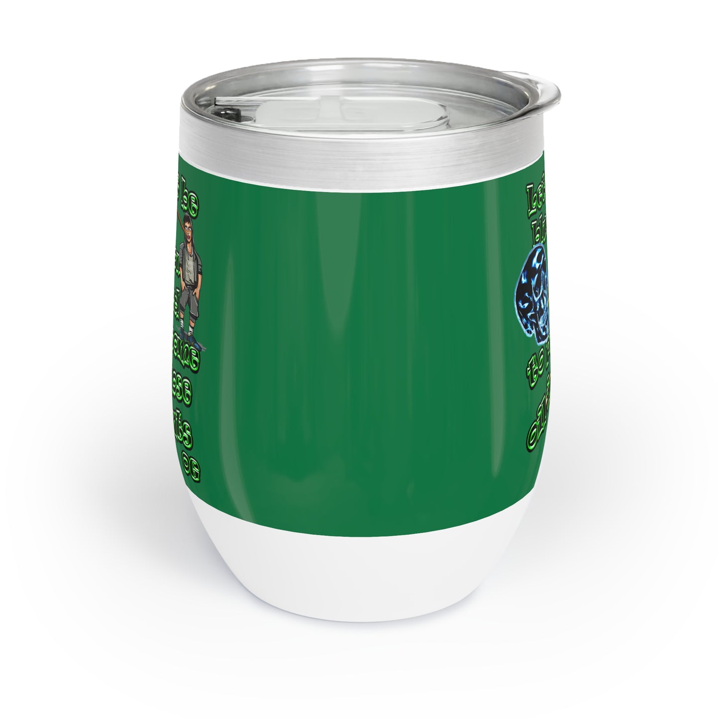 og - Chill Wine Tumbler (dark green)