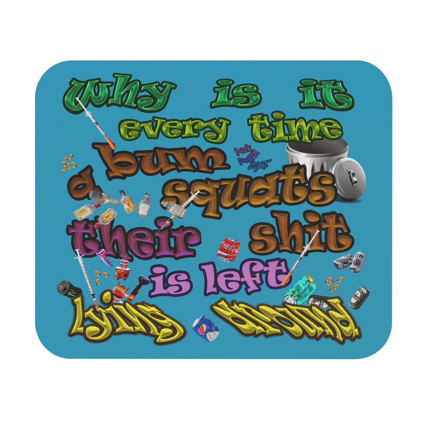 the bum's shit - Mouse Pad (Rectangle) (turquoise)