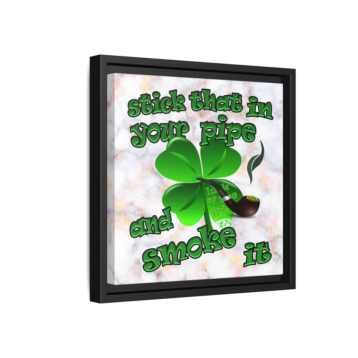 stick that in your pipe and smoke it - framed canvas art (white marble)