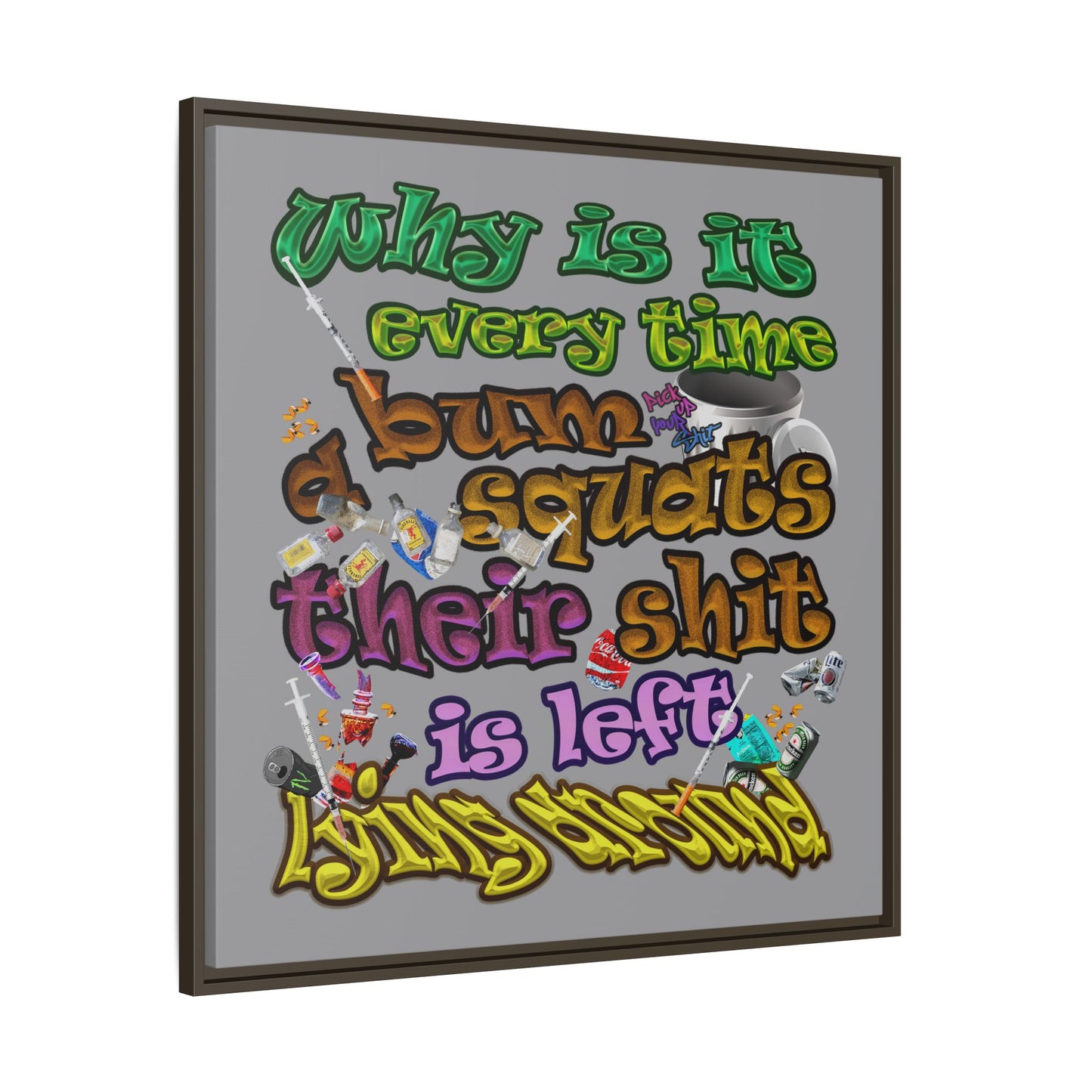 the bum's shit - framed canvas art (grey)