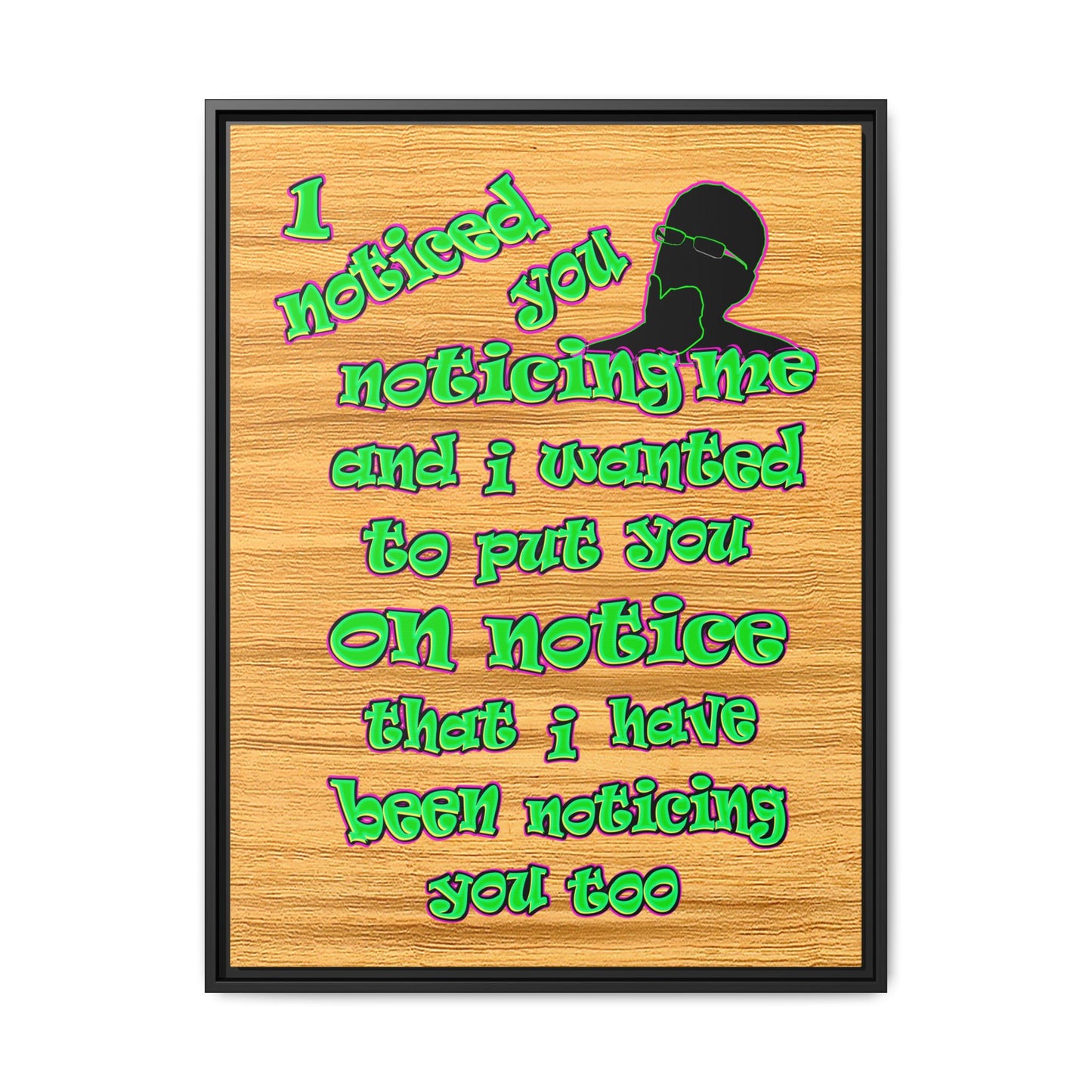 noticed you noticing - framed canvas art (butterscotch wood finish)