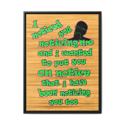noticed you noticing - framed canvas art (butterscotch wood finish)