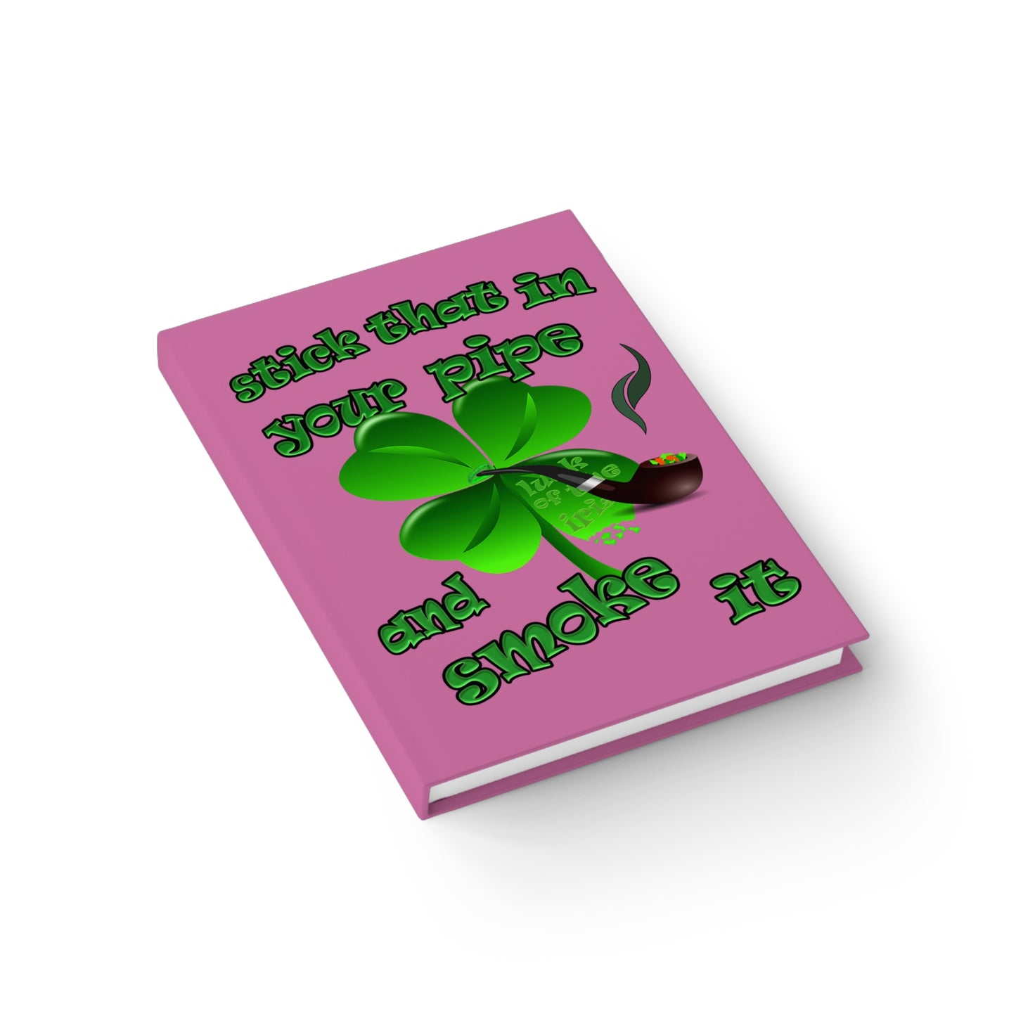 stick that in your pipe and smoke it - journal-lined (light pink)