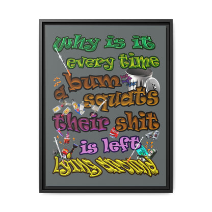 the bum's shit - framed canvas art (dark grey)