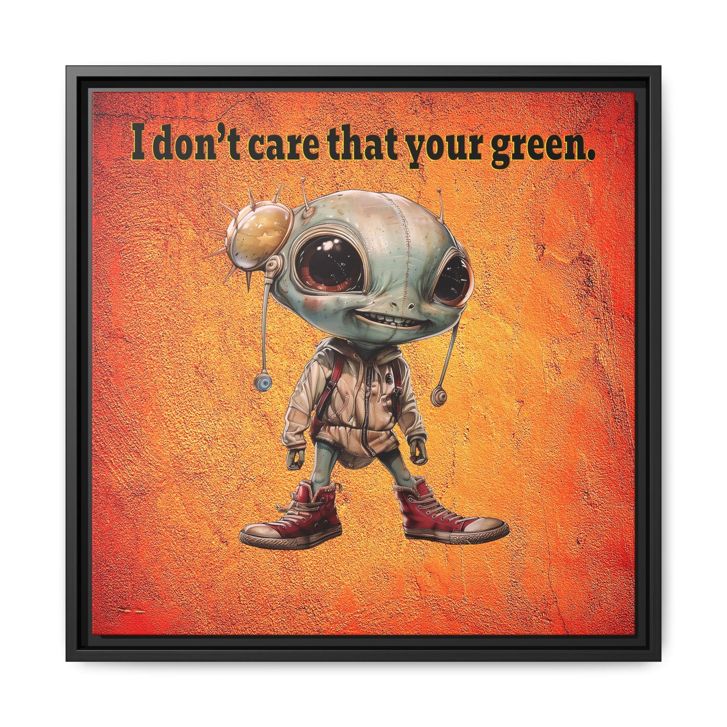 I don't care that your green - framed canvas art (burnt orange)