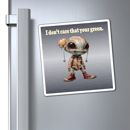 I don't care that your green - Magnets - (brushed nickel)