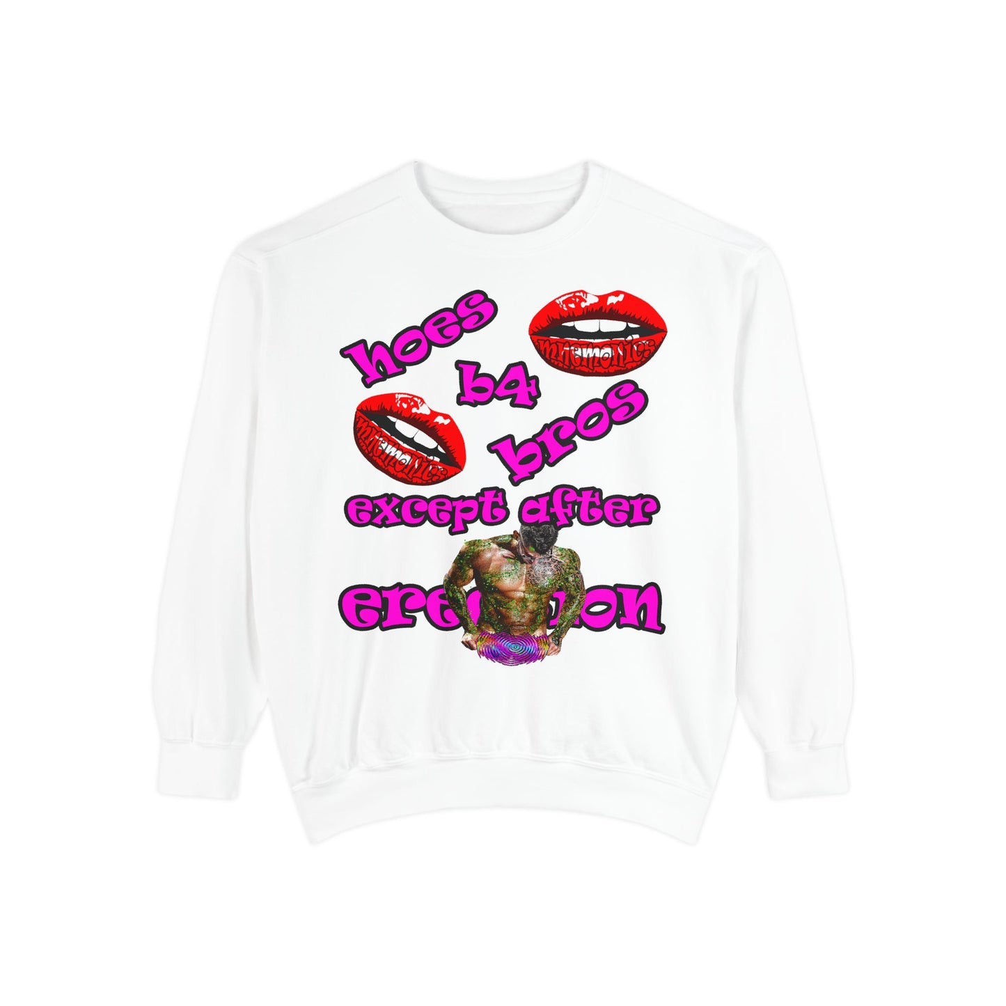 hoes b4 bros - Unisex Garment-Dyed Sweatshirt