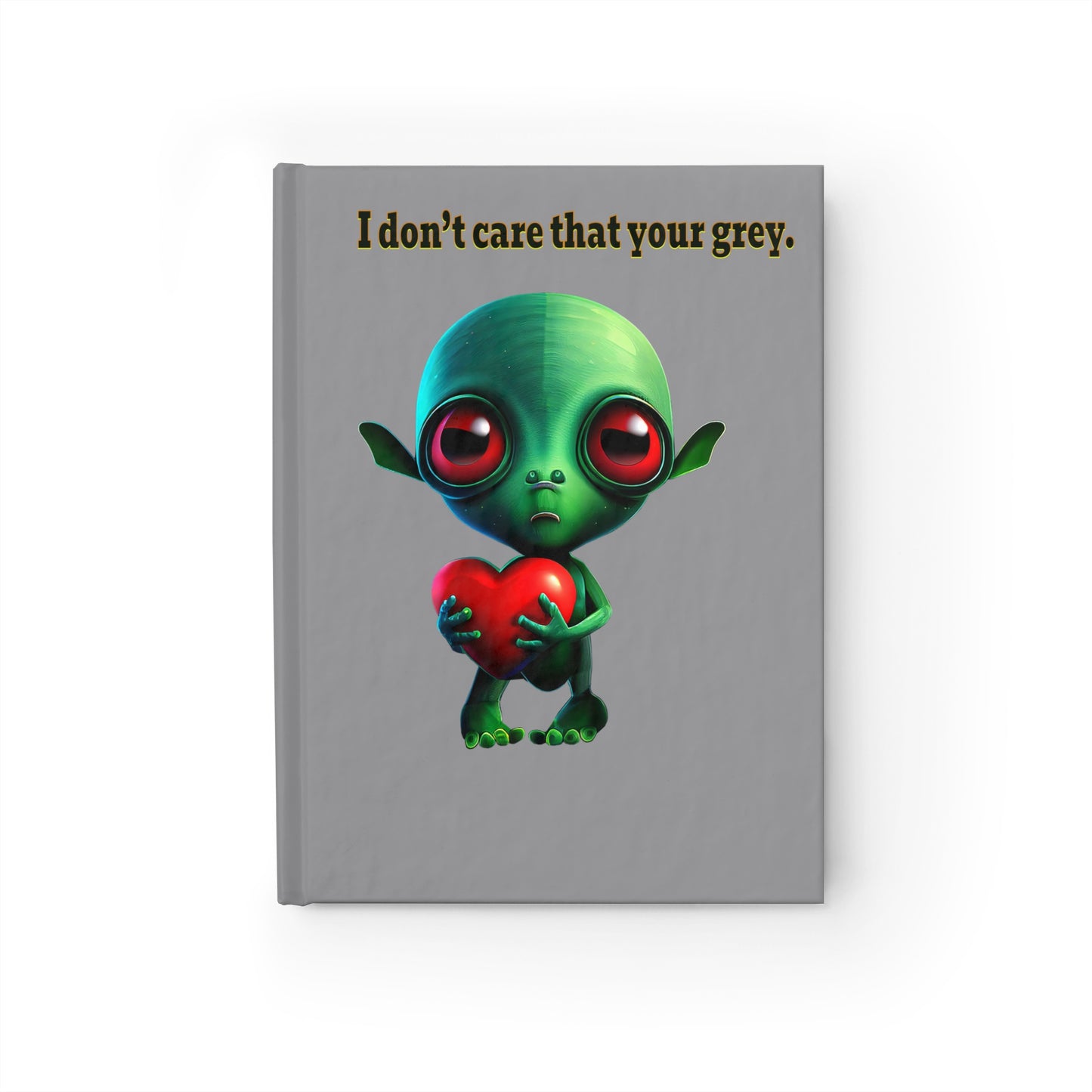 I don't care that your grey - journal-lined (grey)