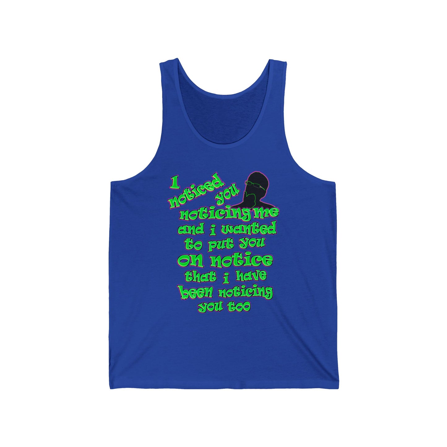 noticed you noticing - Unisex Jersey Tank