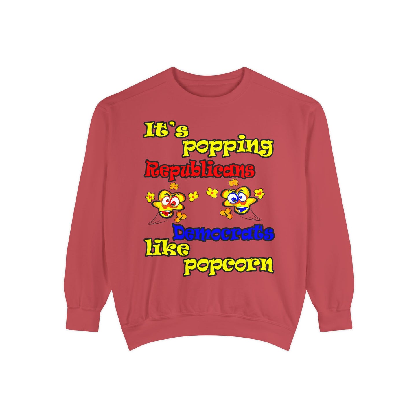 popping like popcorn - Unisex Garment-Dyed Sweatshirt