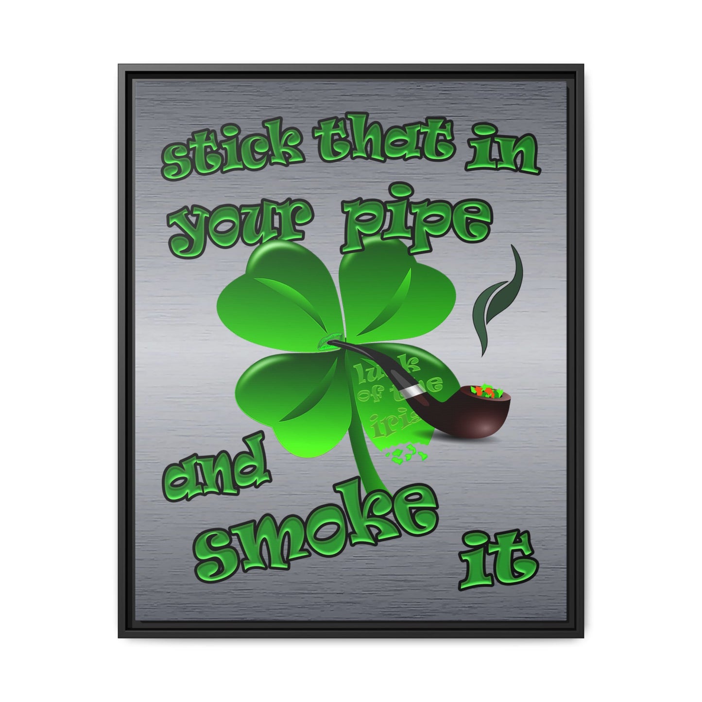 stick that in your pipe and smoke it - framed canvas art (brushed nickel)