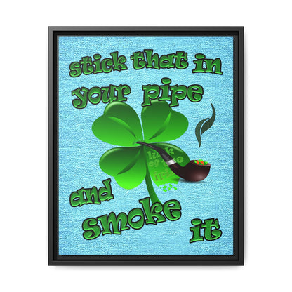 stick that in your pipe and smoke it - framed canvas art (faded blue)