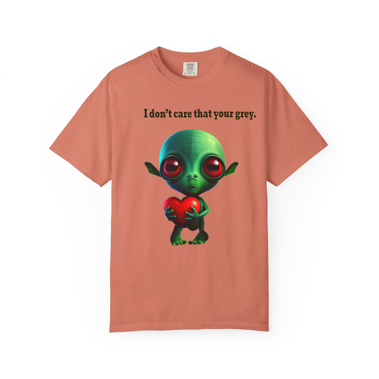 I don't care that your grey - Unisex Garment-Dyed T-shirt