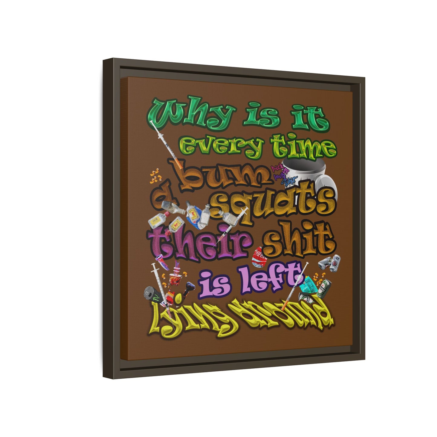 the bum's shit - framed canvas art (brown)