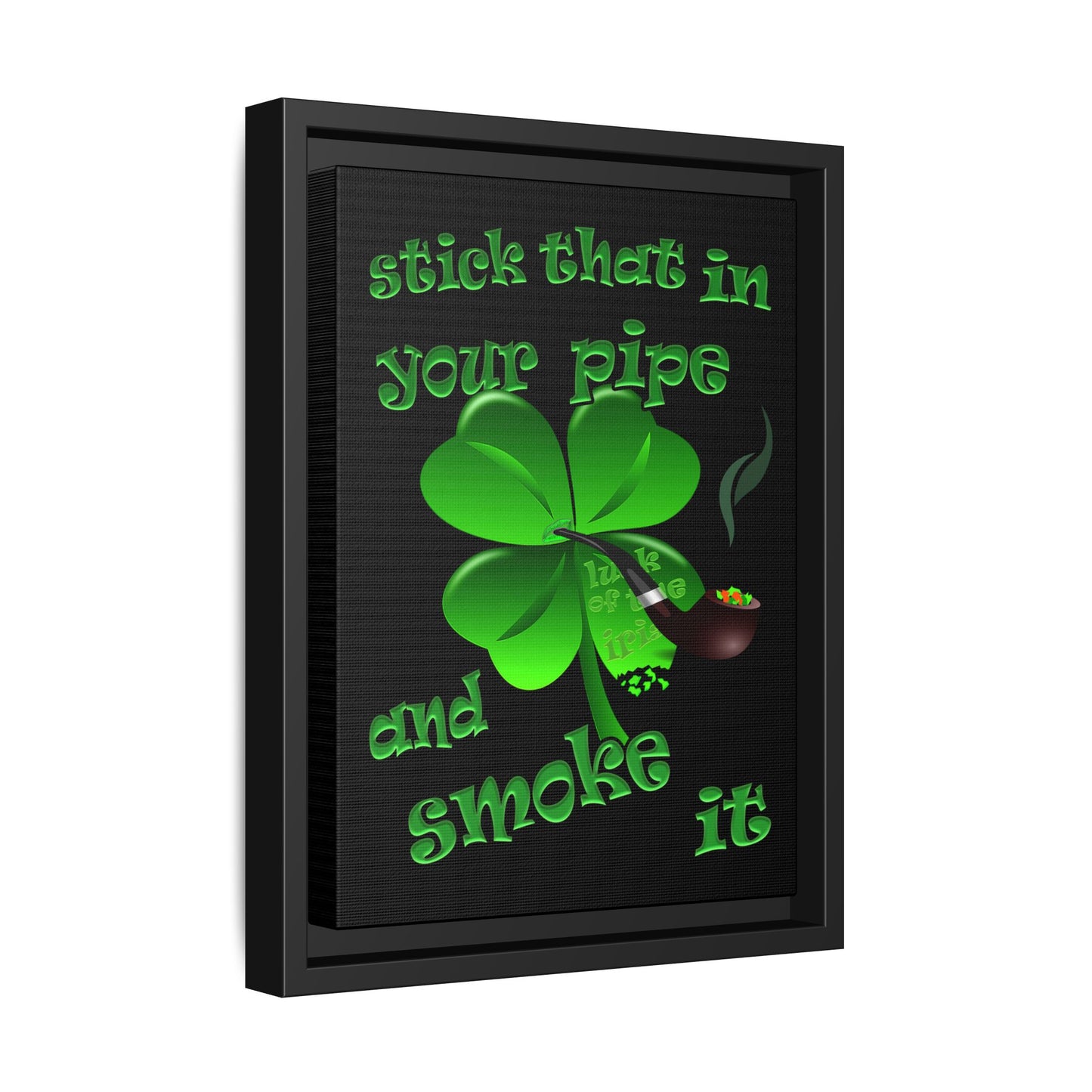 stick that in your pipe and smoke it - framed canvas art (black)