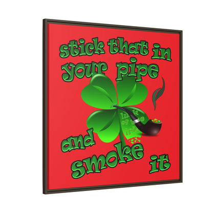 stick that in your pipe and smoke it - framed canvas art (red)