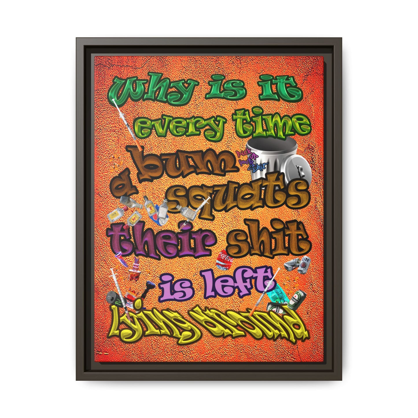the bum's shit - framed canvas art (burnt orange)