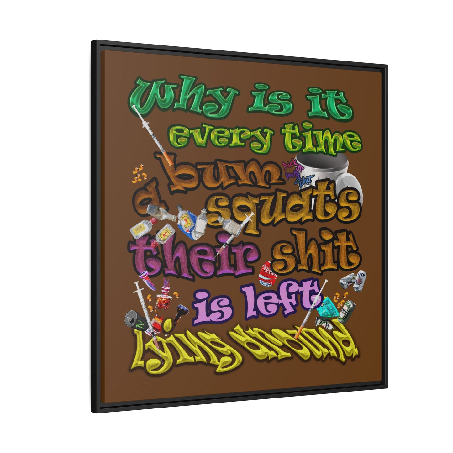 the bum's shit - framed canvas art (brown)