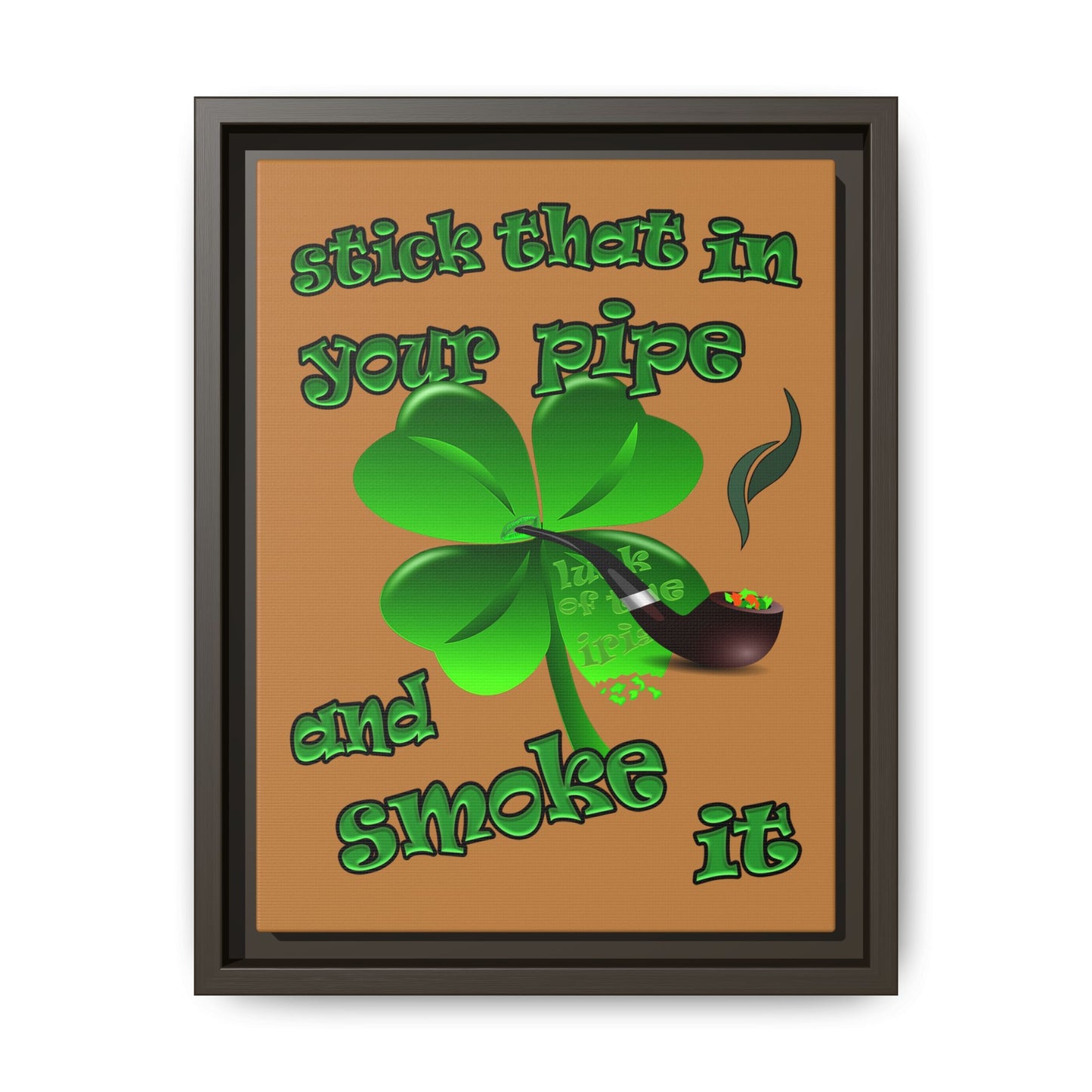 stick that in your pipe and smoke it - framed canvas art (light brown)