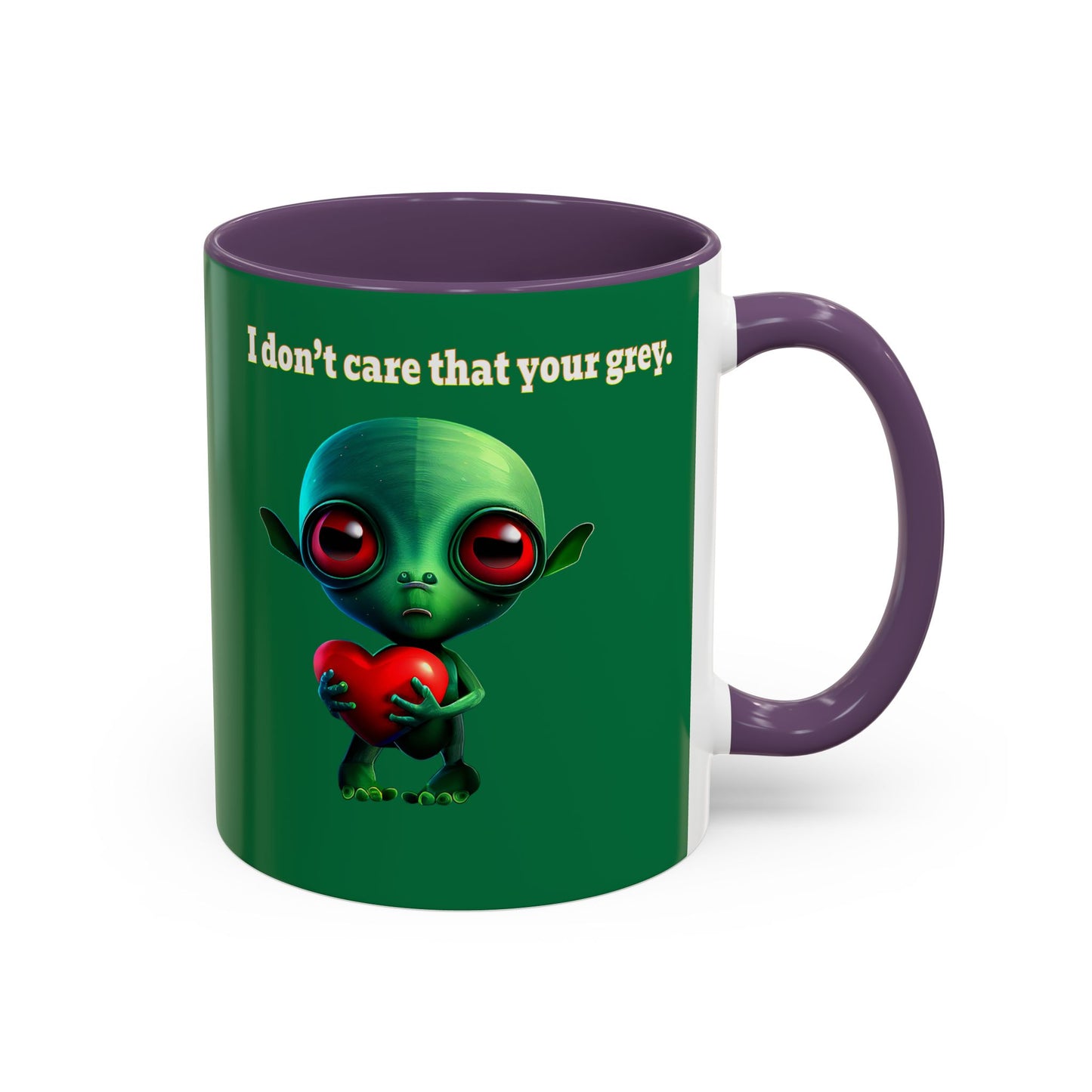 I don't care that your grey - Accent Mug (dark green)