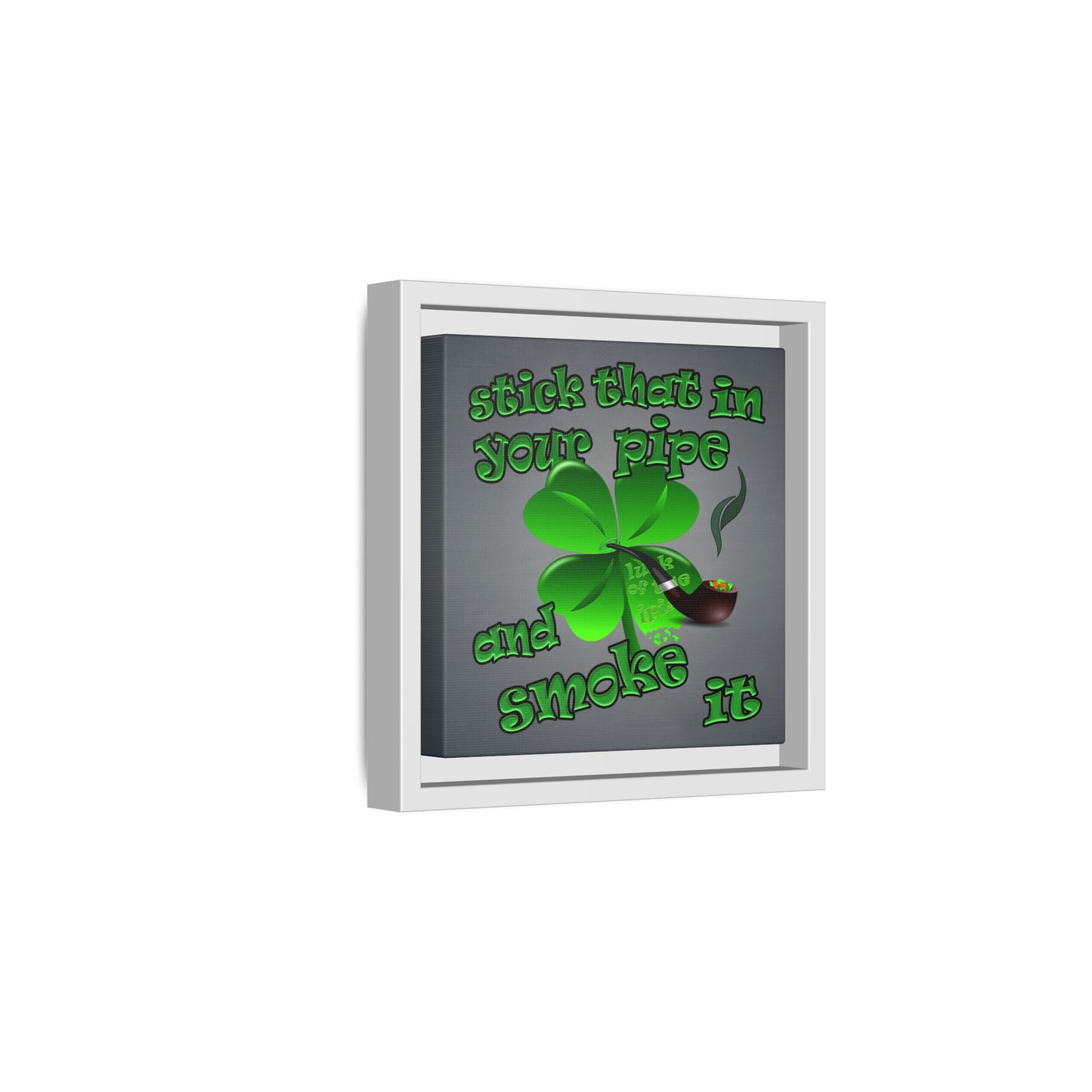 stick that in your pipe and smoke it - framed canvas art (grey-light grey)