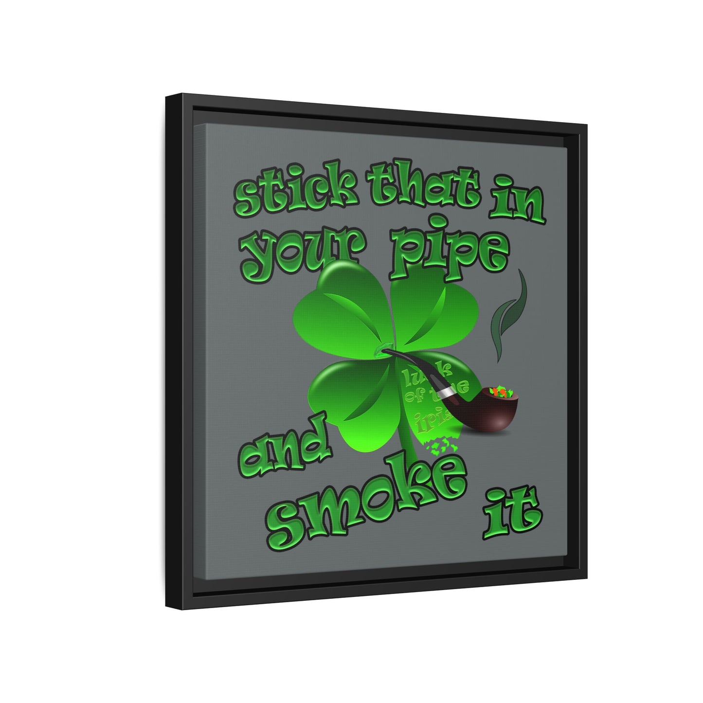stick that in your pipe and smoke it - framed canvas art (dark grey)