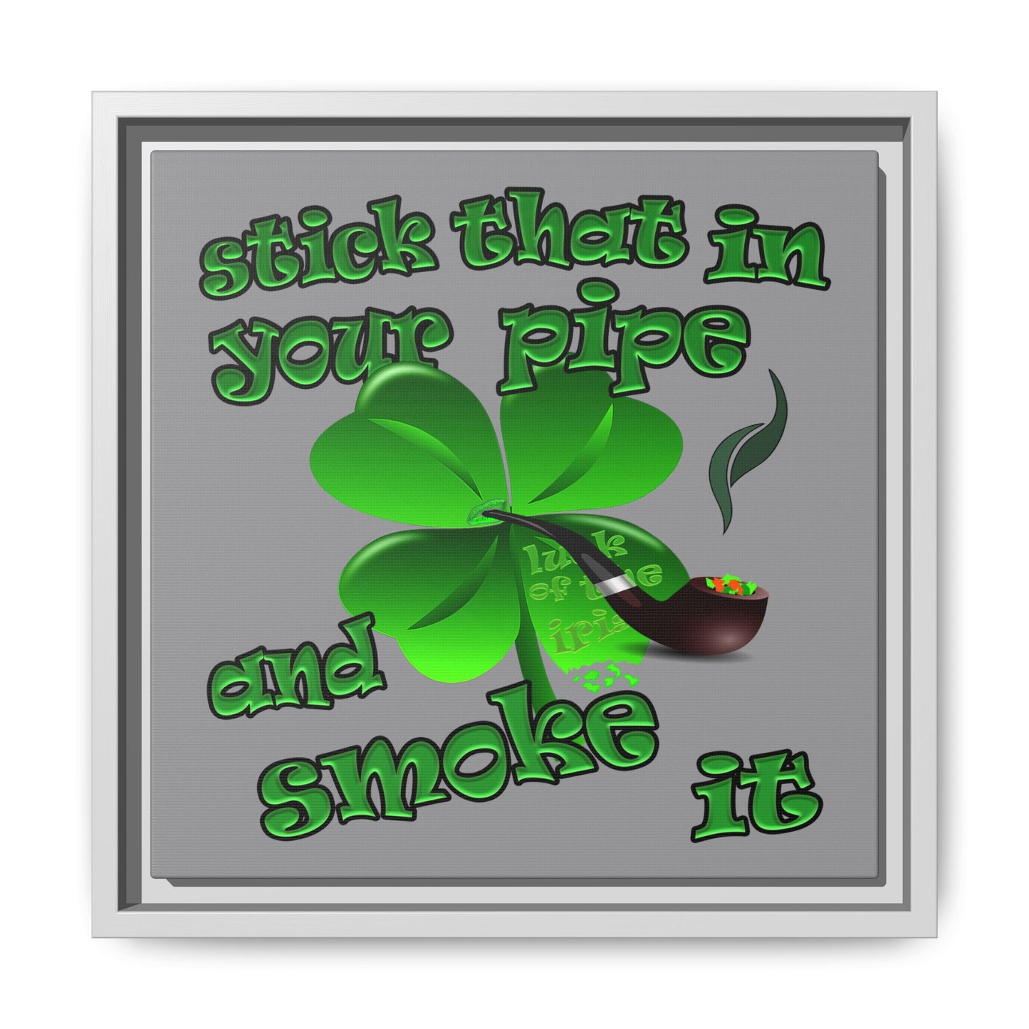 stick that in your pipe and smoke it - framed canvas art (grey)