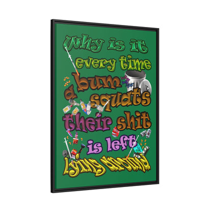 the bum's shit - framed canvas art (dark green)