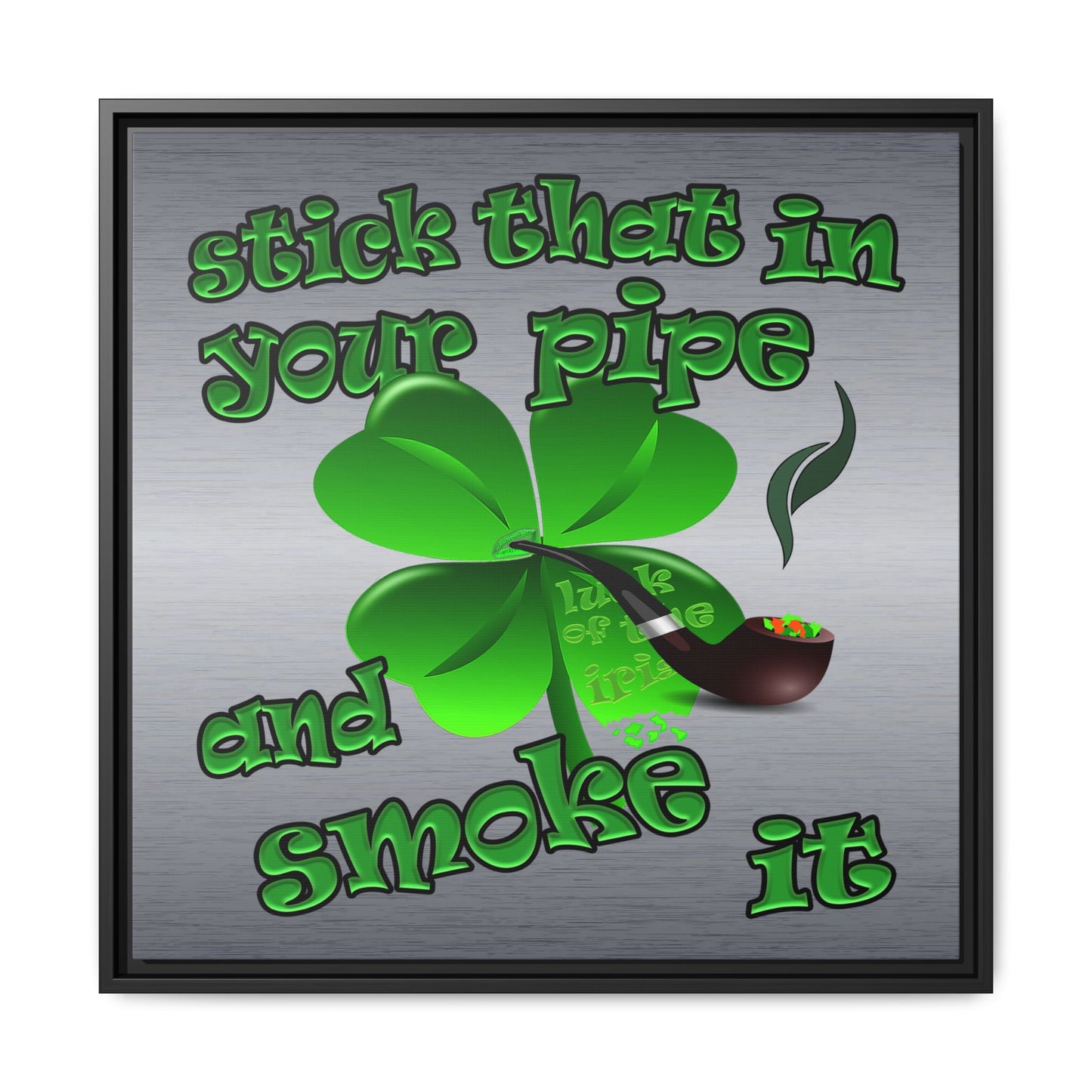 stick that in your pipe and smoke it - framed canvas art (brushed nickel)