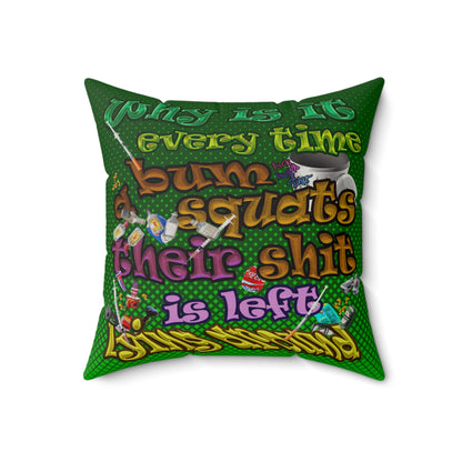 the bum's shit - Faux Suede Square Pillow - (logo green)