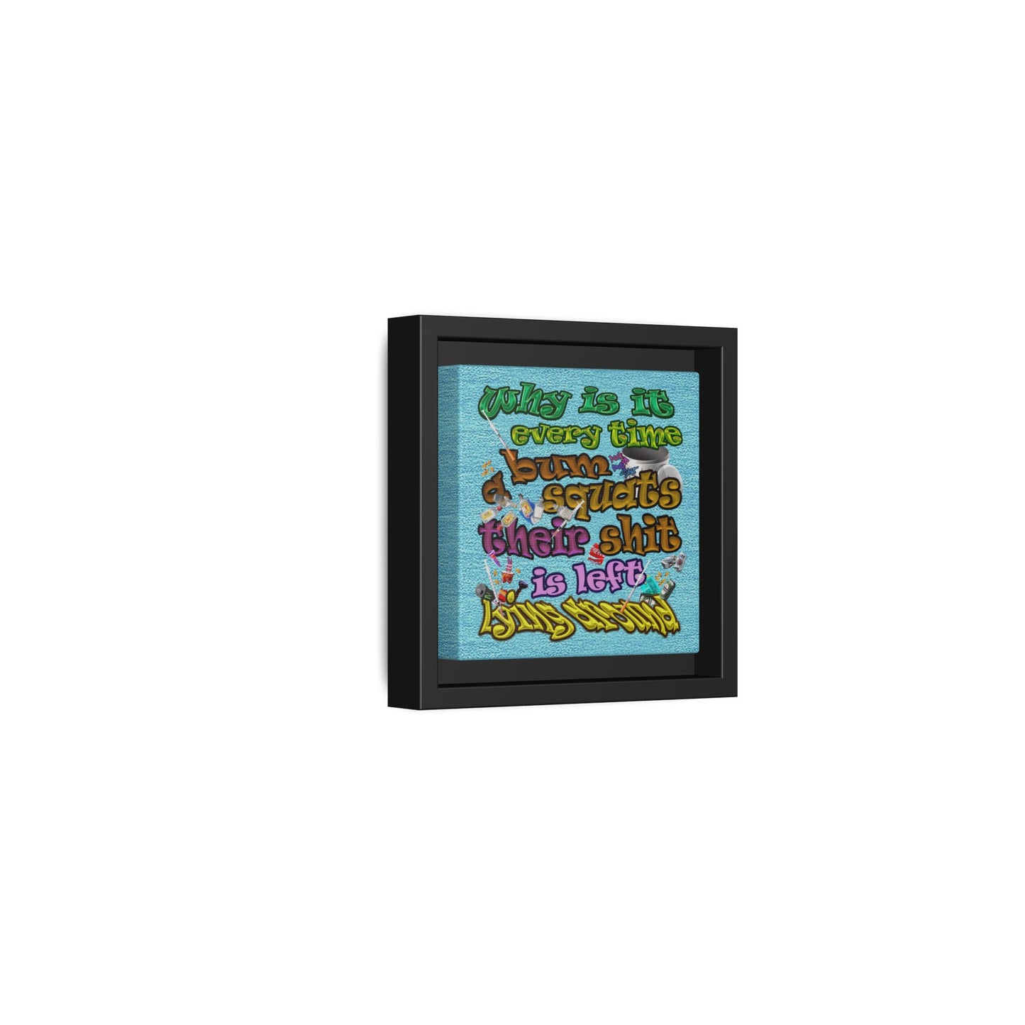 the bum's shit - framed canvas art (faded blue)