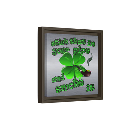 stick that in your pipe and smoke it - framed canvas art (brushed nickel)